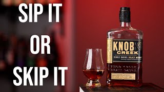 Sip It or Skip It: Knob Creek Single Barrel Select