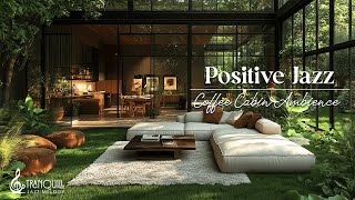 Tranquil Garden Living Jazz | Smooth Jazz Music & Coffee Garden By The Forest To Study