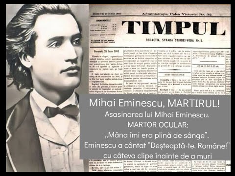 Asasinarea lui Eminescu:"Mâna îmi era plină de sânge"A cântat "Deșteaptă-te Române"înainte de a muri