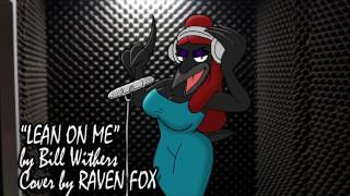 Stand by Me and Lean on Me Done by Raven Fox