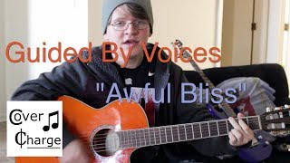 Awful Bliss by Guided By Voices (Cover)
