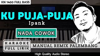Download lagu KU PUJA-PUJA [NADA COWOK] REMIX PALEMBANG | KARAOKE FULL LIRIK mp3