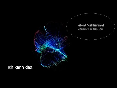 Ich kann das! Silent Subliminal (ohne Musik) Unterschwellige Botschaften (Affirmationen)