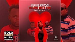 Download lagu Mr Des & Salmawa - In Love with You [Feat Ketsow] mp3