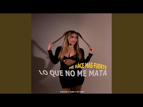 Lo Que No Me Mata Me Hace Mas Fuerte