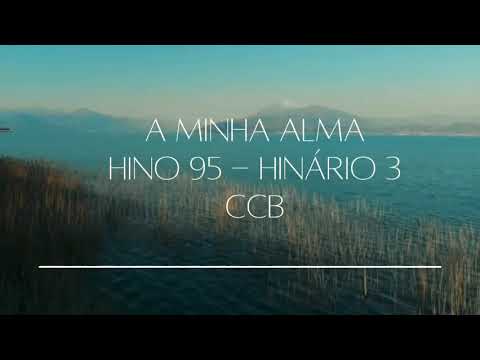 Hino 95 - A minha alma - Hinário 3 - CCB Lembranças