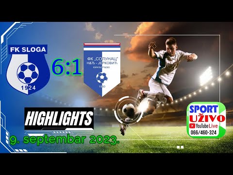 HIGHLIGHTS FK"Sloga" - FK "Solunac" - 9.9.2023.