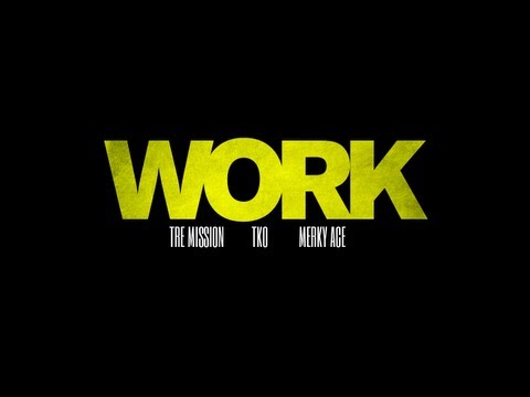 Tre Mission - Work ft. TKO & Merky Ace