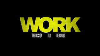 Tre Mission - Work ft. TKO & Merky Ace