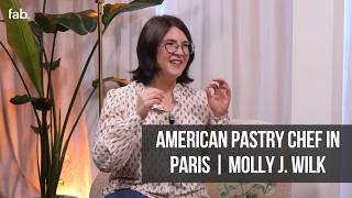American Pastry Chef in Paris | Molly J. Wilk