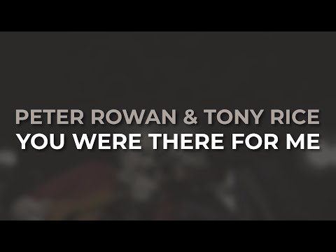 You Were There For Me - Peter Rowan
