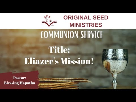 2023-0726PM - Eliezer's Mission (Communion Service)