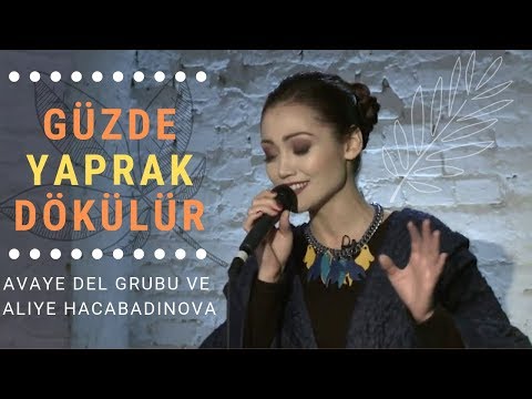 Avaye Del Grubu ve Aliye Hacabadinova - Küzde Yapraq Tökülür (Türkçe Altyazılı)