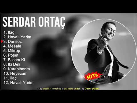 Serdar Ortaç Şarkilari Mix ~ Türkçe Müzik 2022 2023 ~ Ilaç, Havalı Yarim, Dansöz, Mesafe