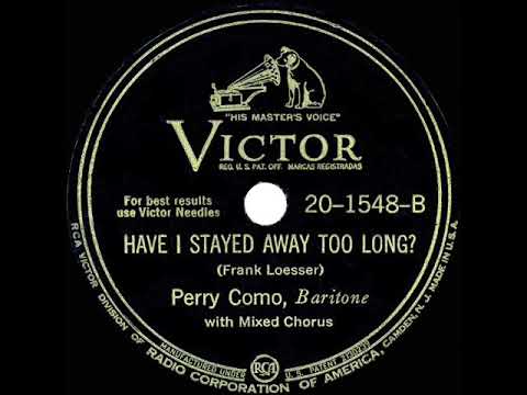 1943 Perry Como - Have I Stayed Away Too Long? (a cappella)