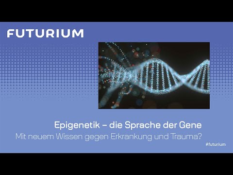 Epigenetik – die Sprache der Gene (Epigenetics as the Language of Genes)