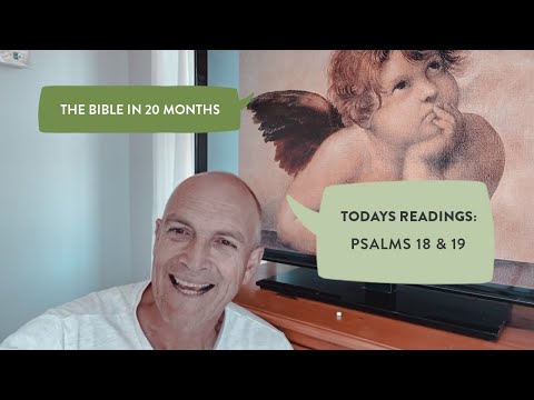 Day 333 | The Bible in 20 Months | Psalms 18 & 19