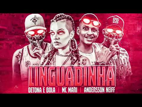 SÓ LINGUADÃO, LINGUADINHA - DETONA E BOLA, MC MARI E ANDERSSON NEIFF