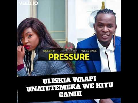 Willy Paul ft Queen P - Pressure