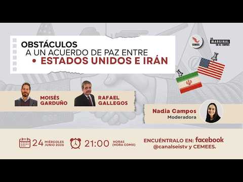 Lo Marginal en el Centro | Obstáculos a un acuerdo de paz entre EEUU e irán