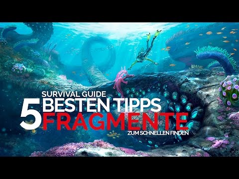The 5 Best Tips | Fragments | SUBNAUTICA ✪ [German Tutorial]