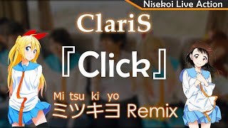 ClariS『Click』ミツキヨ (Mitsukiyo) Remix| Nisekoi Live Action MV | (English and Japanese lyrics)