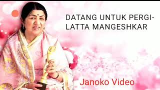 Download lagu DATANG UNTUK PERGI LATTA MANGESHKAR mp3