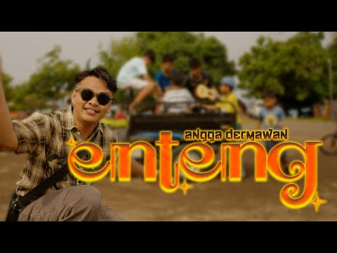 ENTENG - ANGGA DERMAWAN