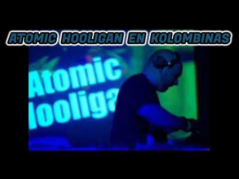 Atomic Hooligan en Kolombinas