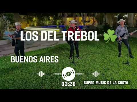 El corrido de Buenos aires ( LOS DEL TRÉBOL ☘️ (ahora en súper music de la Costa 🇲🇽