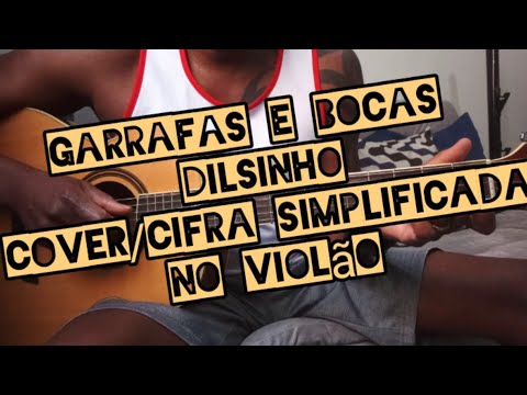 Garrafas E Bocas - Dilsinho