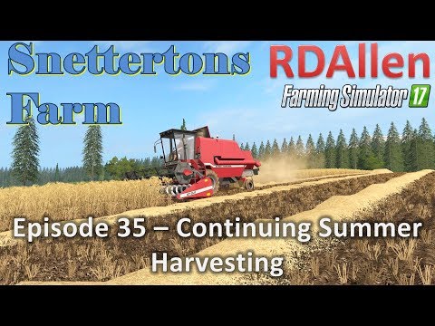 Farming Simulator 17 Snettertons E35 - Continuing Summer Harvesting