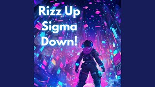 Rizz Up Sigma Down