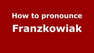 How to pronounce Franzkowiak