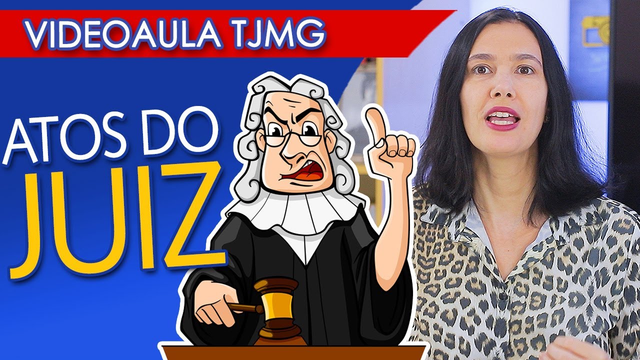 VIDEOAULA: ATOS DO JUIZ - Quais são os pronunciamentos do magistrado no processo?