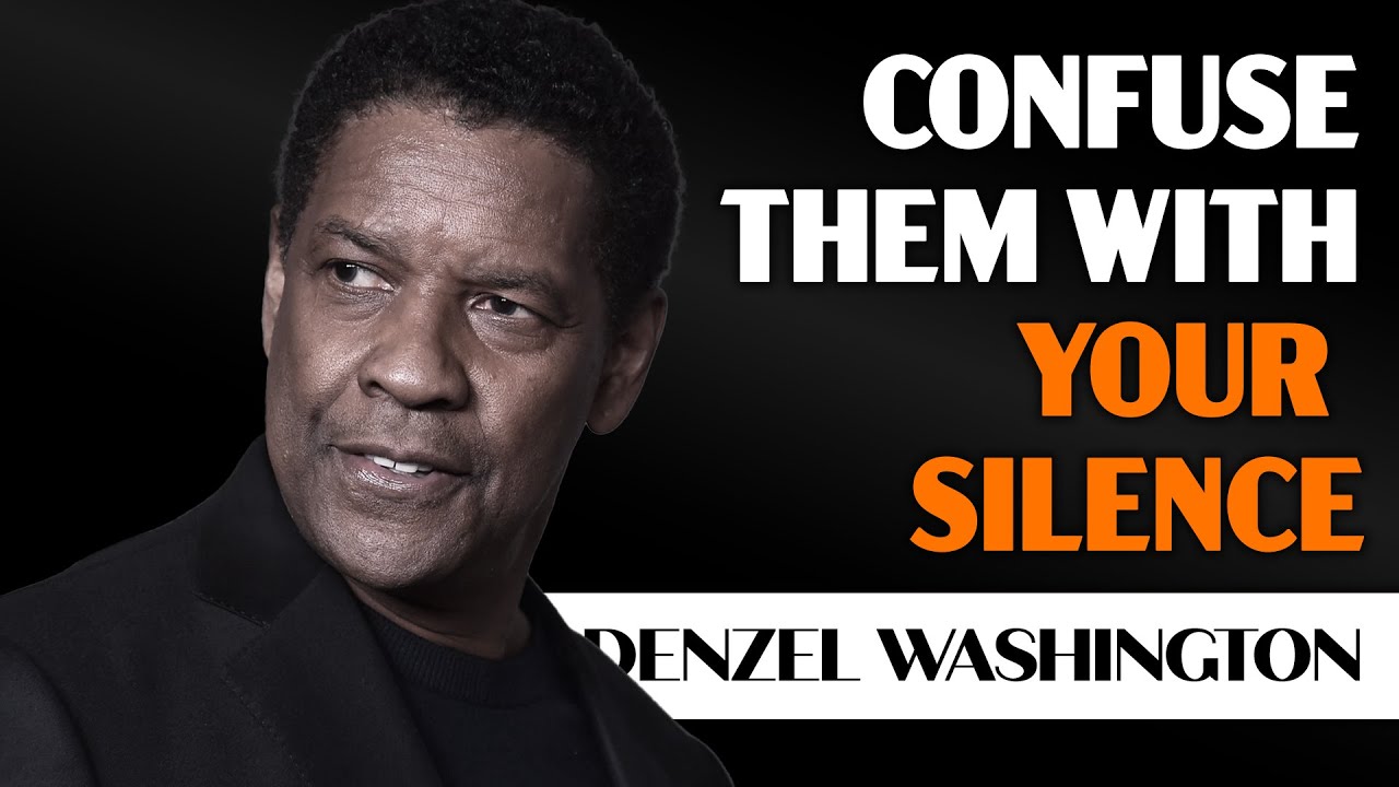 CONFUSE THEM WITH YOUR SILENCE: Denzel Washington’s Powerful Motivational Speech