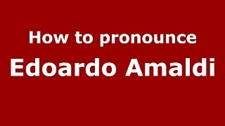 How to pronounce Edoardo Amaldi
