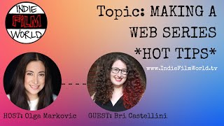 Hot Tips for Making a Web Series ** Goals/Marketing/Plan/No Budget ** with Bri Castellini (Skype) video