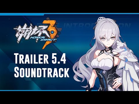v5.4 Silverwing Beyond Trailer PV Sountrack BGM OST - Honkai Impact 3rd