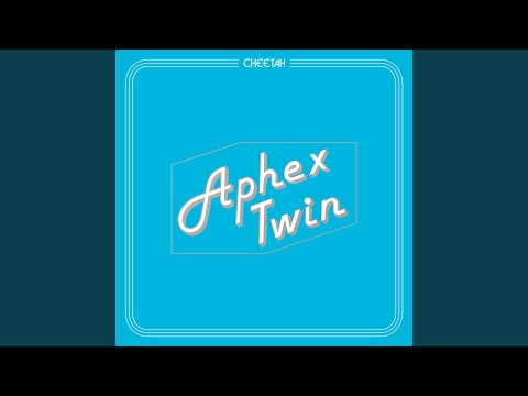 download lagu mp3 mp4 Aphex Twin Cheetah, download lagu Aphex Twin Cheetah gratis, unduh video klip Aphex Twin Cheetah