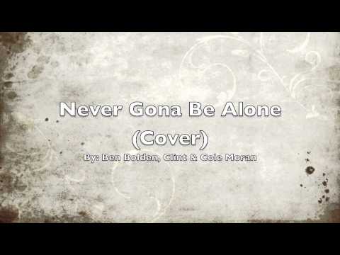 Never Gona Be Alone (COVER)