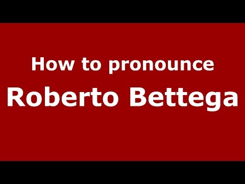How to pronounce Roberto Bettega (Italian/Italy)  - PronounceNames.com