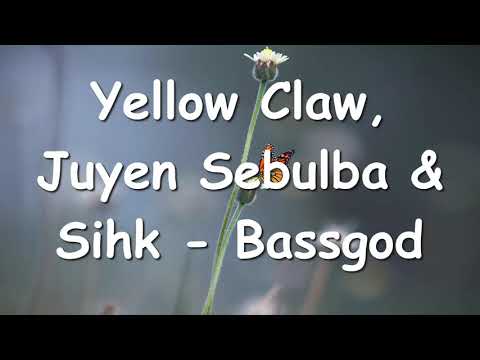 Yellow Claw, Juyen Sebulba & Sihk - Bassgod (Ft. Ramengvrl) [Lyrics]