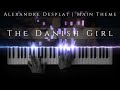 Alexandre Desplat - The Danish Girl (Main Theme) | PianoCover + Sheets/SeeMusicTutorial