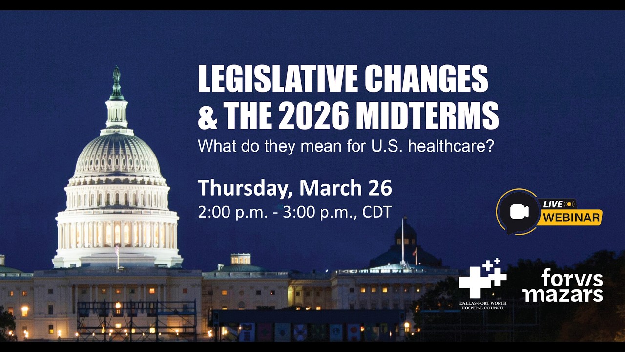 DFWHC and Forvis Mazars webinar “Legislative Changes and the 2026 Midterms”