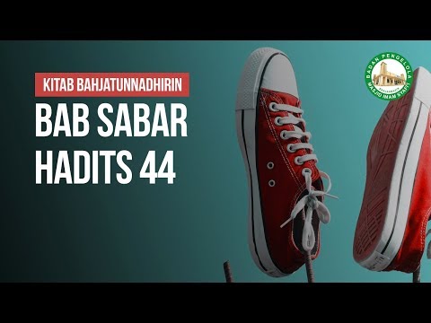 Bab Sabar Hadits 44 - Ustadz Mukhlis Biridha hafizhahullah