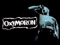 Oxymoron - Get A Gun