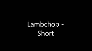 Short by Lambchop