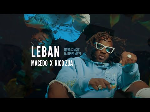 Macedo - LEBAN feat. Rico Zua (Video Oficial)