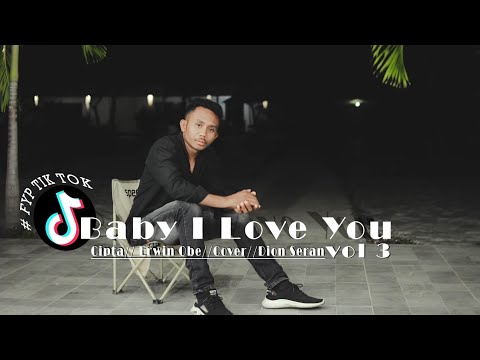 LAGU DANSA TERBARU 2023/2024 || BABY I LOVE YOU 3 || COVER : DION_SERAN//CIPTA : ERWIN_OBE_#FYP